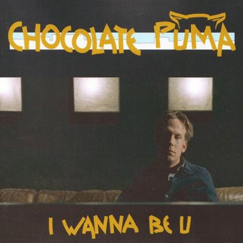 Chocolate Puma I Wanna Be U (Hydrogen Rockers Instrumental)