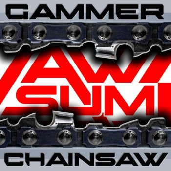 Gammer Chainsaw Bass - Matt Lee Remix