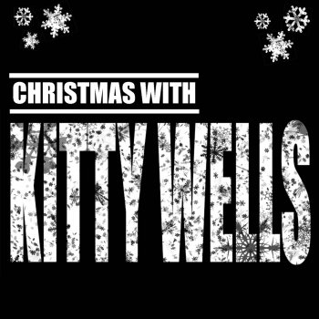 Kitty Wells Christmas Ain't Like Christmas