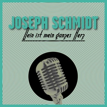Joseph Schmidt Heut' ist der schoenste Tag in meinem Leben