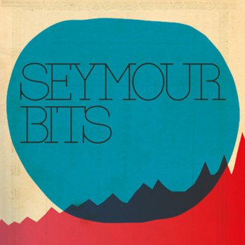 Seymour Bits This Is The Place To Be