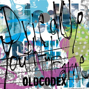 OLDCODEX Dried Up Youthful Fame [Instrumental]