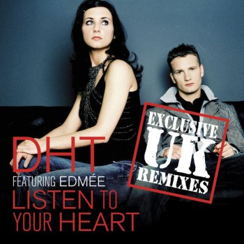 D.H.T. feat. Edmeé Listen to Your Heart (F&W Remix)