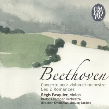 Ludwig van Beethoven, Régis Pasquier, Emmanuel Leducq-Baromé & Baltic Chamber Orchestra Violin Concerto in D Major, Op. 61: II. Larghetto