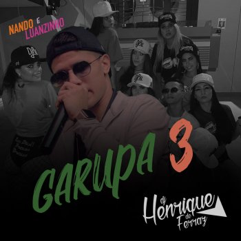 Dj Henrique de ferraz feat. Mc Nando & Mc Luanzinho Garupa, Pt. 3