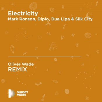 Oliver Wade Electricity (Oliver Wade Unofficial Remix) [Mark Ronson, Diplo, Dua Lipa & Silk City]