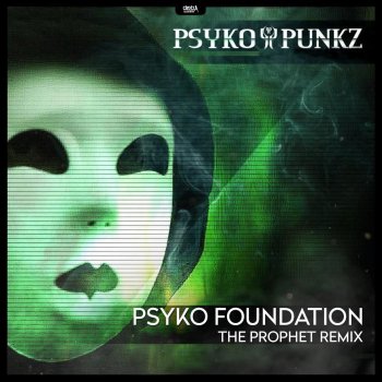 Psyko Punkz Psyko Foundation (The Prophet Remix) (Extended Mix)