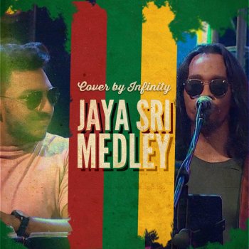 Infinity Jaya Sri Medley: Piyamanne / Mod Goviya (Mashup Cover)