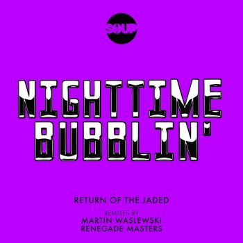 Return Of The Jaded Nighttime Bubblin' (Martin Waslewski Remix)