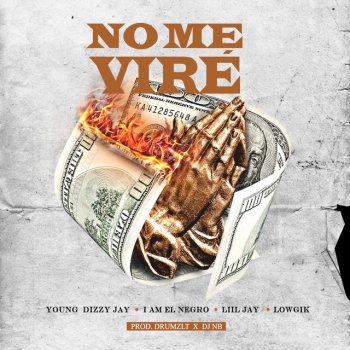 Young Dizzy Jay feat. Lowgik, I Am El Negro & Liiljay No me vire (feat. Lowgik, I Am El Negro & Liiljay)