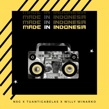 NSG feat. Willy Winarko & Tuantigabelas Made in Indonesia