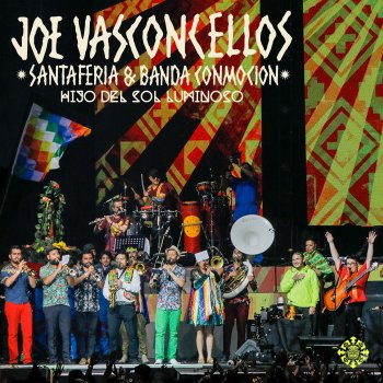 Joe Vasconcellos feat. Santaferia & Banda Conmoción Hijo del Sol Luminoso (En Vivo)
