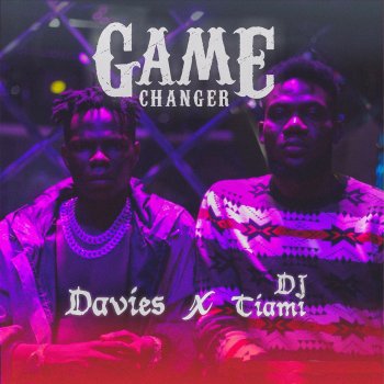 Davies feat. DJ Tiami Game Changer