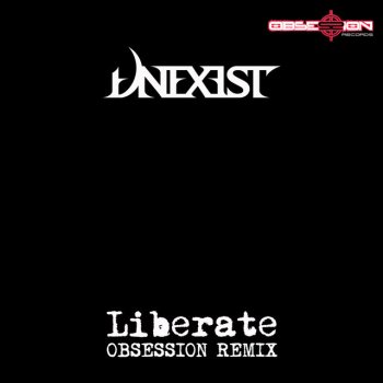Unexist feat. DJ Obsession Liberate - DJ Obsession Remix