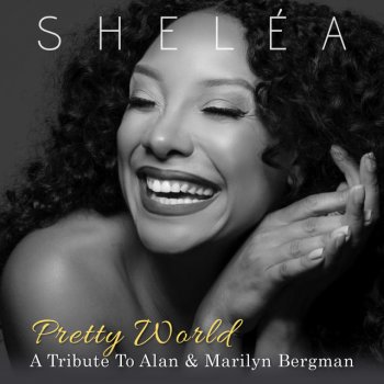 Sheléa Pretty World. A Tribute to Alan & Marilyn Bergman (feat. Stevie Wonder)