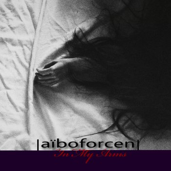 Aïboforcen In My Arms (feat. Mari Kattman) [Ocean Mix]