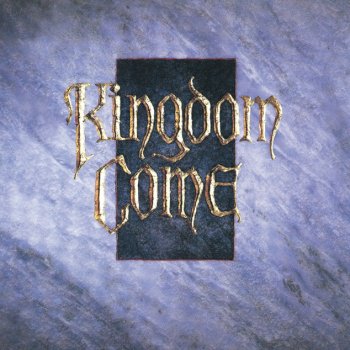 Kingdom Come What Love Can Be
