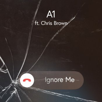 A1 feat. Chris Brown Ignore Me