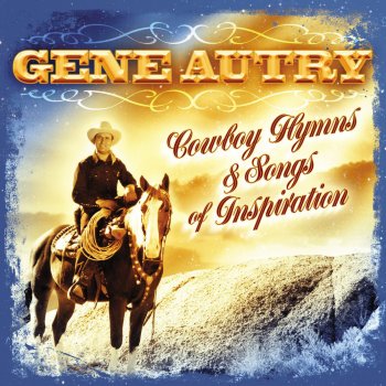 Gene Autry When It’s Round-Up Time In Heaven