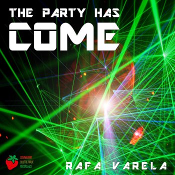 Rafa Varela The Party Has Come