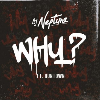 DJ Neptune feat. RunTown Why