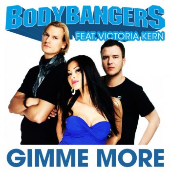 Bodybangers feat. Victoria Kern Gimme More - Radio Edit