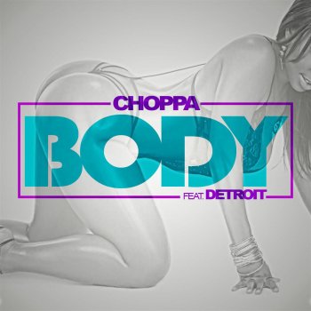 Choppa feat. Detroit Body