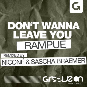 Rampue Don't Wanna Leave You - Original Mix