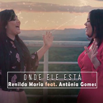Renilda Maria Onde Ele Está? (feat. Antônia Gomes) [Playback]