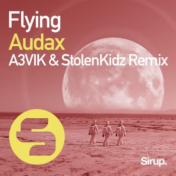 Audax Flying (A3VIK & StolenKidz Remix)
