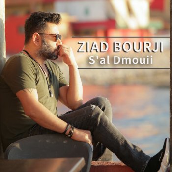 Ziad Bourji S'al Dmouii