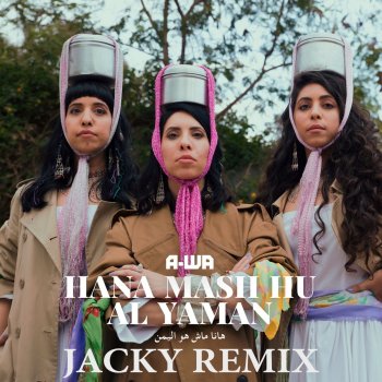 Awa Hana Mash Hu Al Yaman (Jacky Remix)