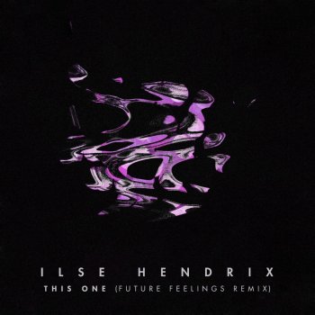 Ilse Hendrix feat. Future Feelings This One (Future Feelings Remix)