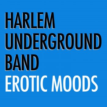 Harlem Underground Band Erotic Moods