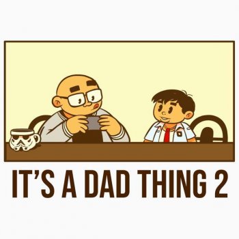 Saykoji It's a Dad Thing 2