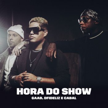 Gaab feat. Cabal & Dfideliz Hora do Show