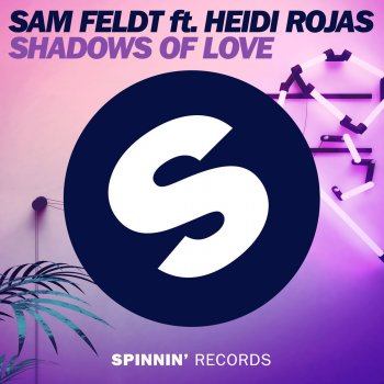Sam Feldt feat. Heidi Rojas Shadows of Love feat. Heidi Rojas