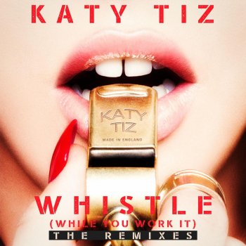 Katy Tiz Whistle (While You Work It) [Wiwek Remix]