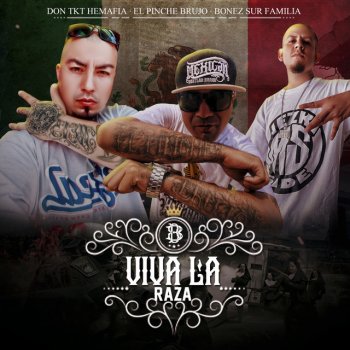 Don Tkt Hemafia feat. El Pinche Brujo & Bonez Sur Familia Viva la Raza