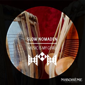 Slow Nomaden Music Is My Guru