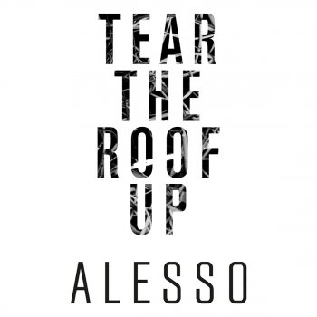 Alesso Tear the Roof Up
