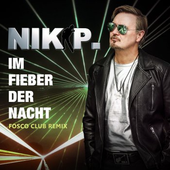 Nik P. Im Fieber der Nacht (Extended Fosco Club Remix)