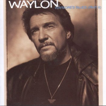 Waylon Jennings Waymore's Blues (Part II)