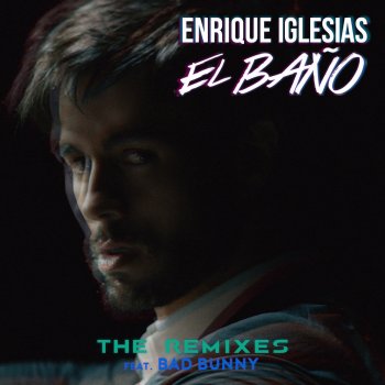 Enrique Iglesias feat. Bad Bunny, Natti Natasha & David Rojas EL BAÑO - David Rojas Remix