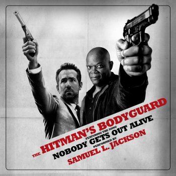 Samuel L. Jackson Nobody Gets Out Alive (From "The Hitman's Bodyguard")