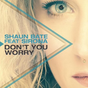 Shaun Bate feat. Sirona Don't You Worry (Dave Darell Remix Edit)