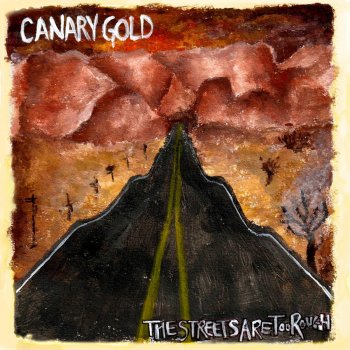 Canary Gold The Streets Are Too Rough