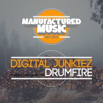 Digital Junkiez Drumfire (Original Mix)