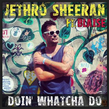 Jethro Sheeran feat. Blaise Doin' Whatcha Do - Radio Edit