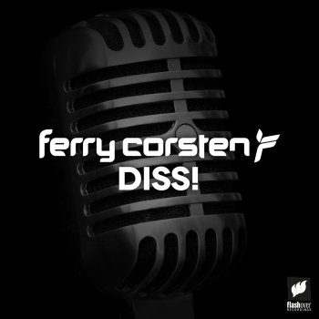 Ferry Corsten Diss! (Original Mix)